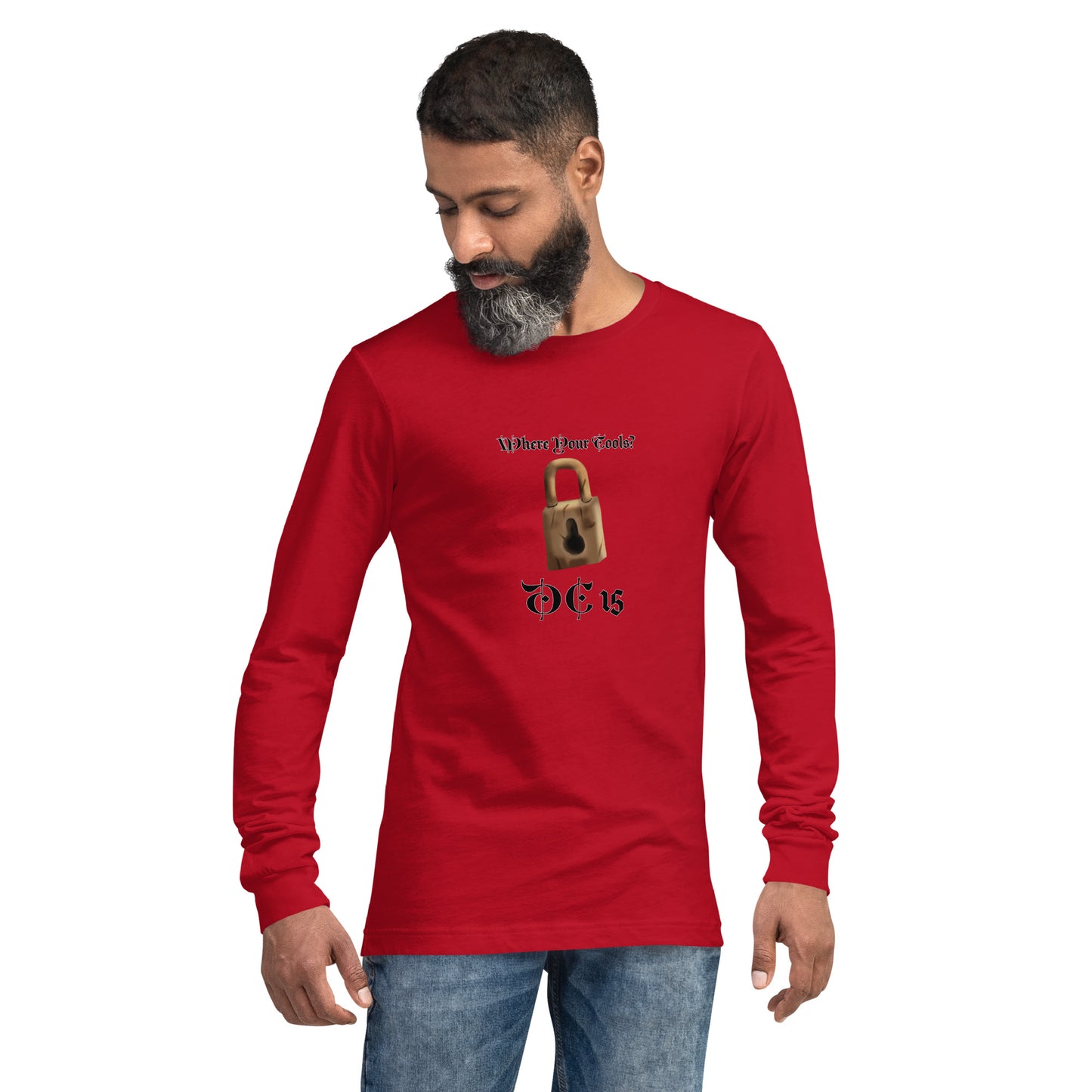 Where Your Tools? Unisex Long Sleeve Tee