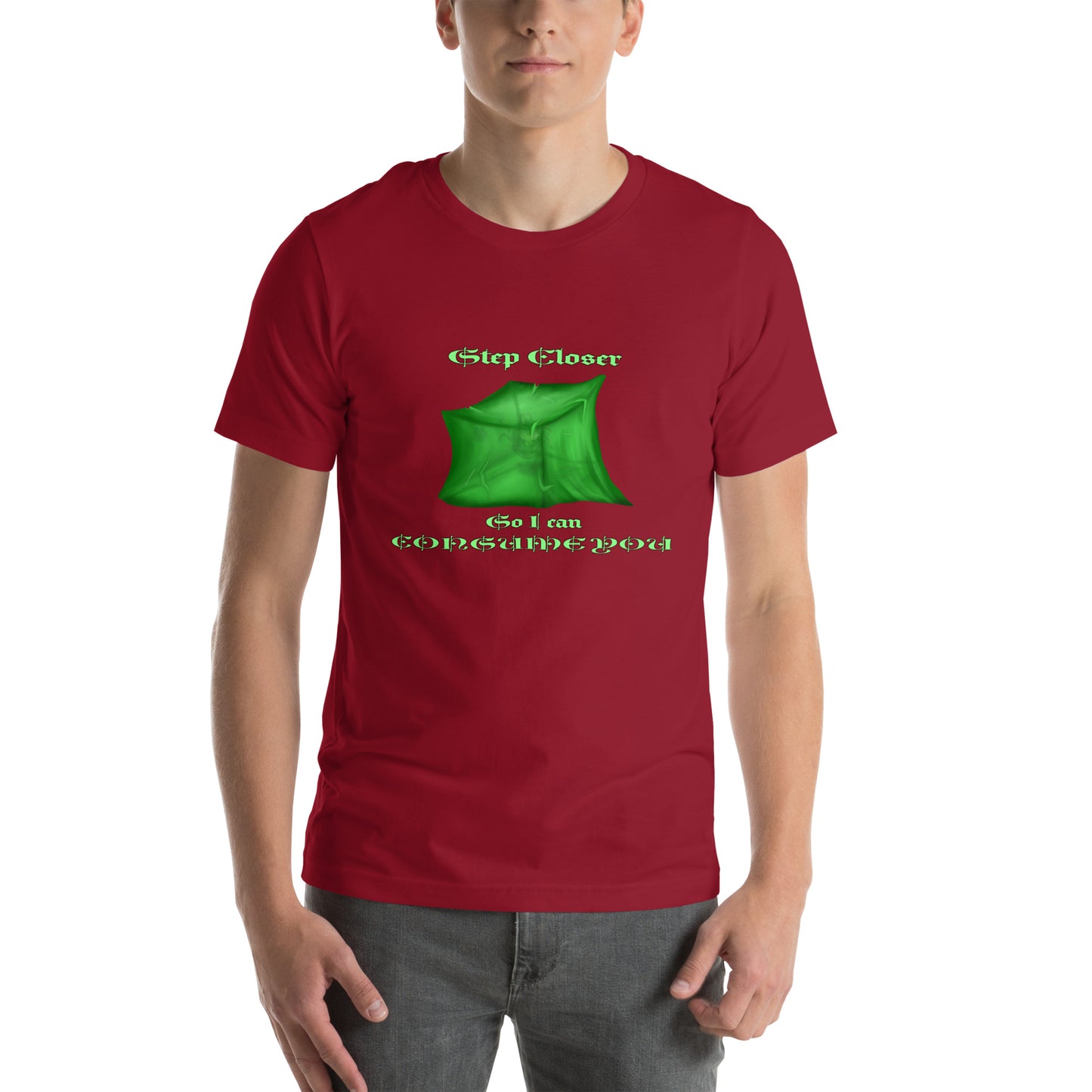 Step Closer (Ooze)  Unisex t-shirt