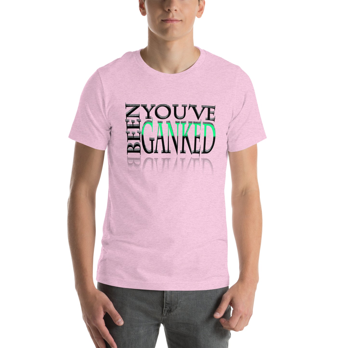 You've Been Ganked Unisex T-shirt